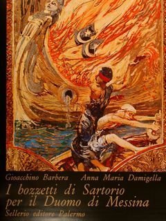 I BOZZETTI DI SARTORIO PER IL DUOMO DI MESSINA.