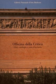 Galleria Nazionale d’Arte Moderna. OFFICINA DELLA CRITICA. Libri, cataloghi e …