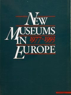 NEW MUSEUMS IN EUROPE 1977-1993.