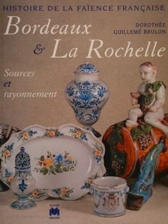 Histoire de la faïence Française. BORDEAUX & LA ROCHELLE. Sources … | Immagine principale