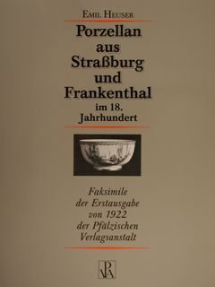 PORZELLAN AUS STRAßBURG UND FRANKENTHAL IM 18. JAHRHUNDERT.