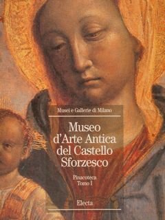 MUSEI E GALLERIE DI MILANO. MUSEO D'ARTE ANTICA DEL CASTELLO …