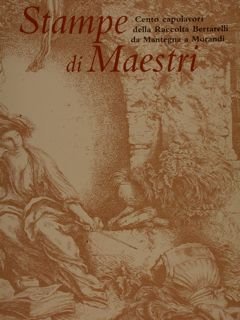 STAMPE DI MAESTRI. Cento capolavori della Raccolta Bertarelli da Mantegna …