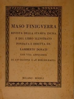 MASO FINIGUERRA. RIVISTA DELLA STAMPA INCISA E DEL LIBRO ILLUSTRATO …