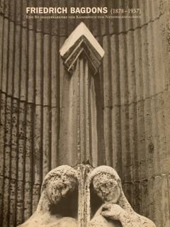 FRIEDRICH BAGDONS (1878-1937). Eine Bildhauerkassiere vom Kaiserreich zum Nationalsozialismus.