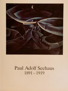 PAUL ADOLF SEEHAUS 1891-1919.