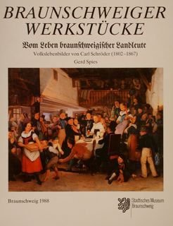 BRAUNSCHWEIGER WERKSTÜCKE. Volkslebenbilder von carl Schröder (1802-1867).