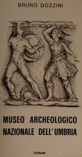MUSEO ARCHEOLOGICO NAZIONALE DELL’UMBRIA.