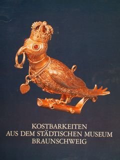 KOSTBARKEITEN AUS DEM STÄDTISCHEN MUSEUM BRAUNSCHWEIG.