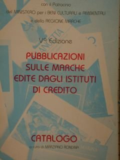 Esposizione dell’Editoria Marchigiana. V° Edizione. PUBBLICAZIONI SULLE MARCHE EDITE DAGLI …