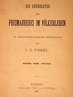 DIE GRUNDSÄTZE DER FREIMAUREREI IM VÖLKERLEBEN. Leipzig, Verlag Von J.G. …