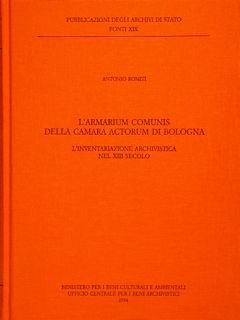 Pubblicazioni degli Archivi di Stato, Fonti XIX. L’ARMARIUM COMUNIS DELLA …