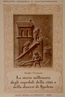 Spoleto moderna e contemporanea 1. LA STORIA MILLENARIA DEGLI OSPEDALI …