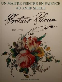 PROTAISE PIDOUX (1725-1790). UN MAÎTRE PEINTRE EN FAÏENCE AU XVIIIe …