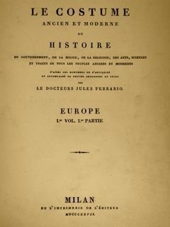 LE COSTUME ANCIEN ET MODERNE OU L’HISTOIRE du Gouvernement, de …