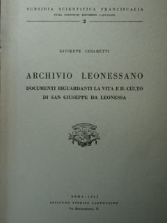 Subsidia Scientifica Franciscalia. ARCHIVIO LEONESSANO. DOCUMENTI RIGUARDANTI LA VITA E IL CULTO DI SAN GIUSEPPE DA LEONESSA.