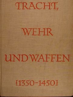 TRACHT WEHRUND WAFFEN DES SPÄTEN MITTELALTERS (1350-1450). Aus Bilderquellen Gesammelt …