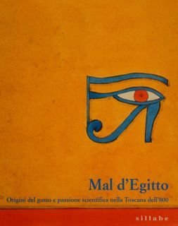 MAL D'EGITTO, ORIGINI DEL GUSTO E PASSIONE SCIENTIFICA NELLA TOSCANA …