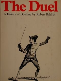THE DUEL. A History of Duelling.