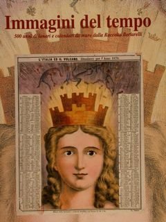 IMMAGINI DEL TEMPO. 500 anni di lunari e calendari da …