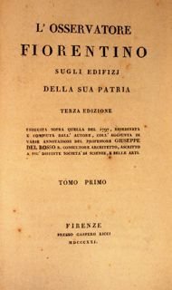 L'OSSERVATORE FIORENTINO SUGLI EDIFIZJ DELLA SUA PATRIA. Terza Edizione eseguita …
