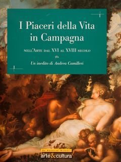 I PIACERI DELLA VITA IN CAMPAGNA nell’Arte dal XVI al …