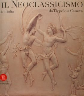 IL NEOCLASSICISMO IN ITALIA DA TIEPOLO A CANOVA. Milano, Palazzo …