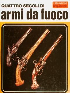 QUATTRO SECOLI DI ARMI DA FUOCO. | Immagine principale