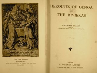 HEROINES OF GENOA AND THE RIVIERAS. London, T. Werner Laurie, …