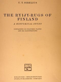 THE RYIJY-RUGS OF FINLAND, Helsinki, Otava Publishing Company, 1926.