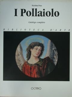 I POLLAIOLO. Catalogo completo.