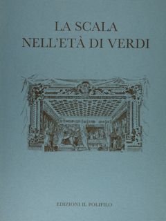 LA SCALA NELL'ETÀ DI VERDI.
