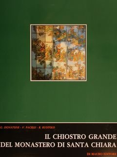IL CHIOSTRO GRANDE DEL MONASTERO DI SANTA CHIARA.