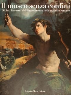 IL MUSEO SENZA CONFINI Dipinti ferraresi del Rinascimento nelle raccolte …