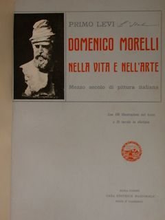 DOMENICO MORELLI. Nella vita e nell'arte. Mezzo secolo di pittura …