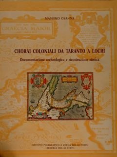 CHORAI COLONIALI DA TARANTO A LOCRI. Documentazione archeologica e ricostruzione …