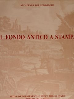 Accademia dei Georgofili. IL FONDO ANTICO A STAMPA.