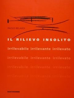 IL RILIEVO INSOLITO irrilevabile irrilevante irrilevato.