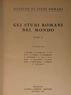 Istituto di Studi Romani. GLI STUDI ROMANI NEL MONDO. Volume …