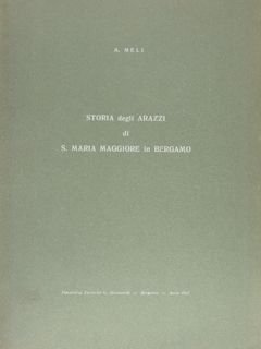 STORIA DEGLI ARAZZI DI S. MARIA MAGGIORE IN BERGAMO.