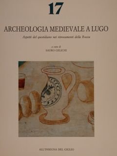 ARCHEOLOGIA MEDIEVALE A LUGO Aspetti del quotidiano nei ritrovamenti della …