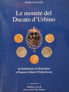 LE MONETE DEL DUCATO D’URBINO da Guidantonio di Montefeltro a …