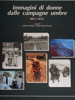 IMMAGINI DI DONNE DALLE CAMPAGNE UMBRE ieri e oggi.