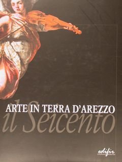 ARTE IN TERRA D'AREZZO, il Seicento.