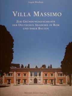 VILLA MASSIMO zur Gründungsgeschichte der Deutschen Akademie in Rom und …