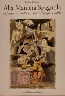 BRUNO CARUSO, ALLA MANIERA SPAGNOLA. La fratellanza nella pittura tra Spagna e Italia.