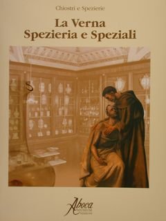 LA VERNA, SPEZIERIE E SPEZIALI.