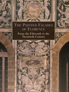 THE PAINTED FAÇADES OF FLORENCE From the Fifteenth to the …