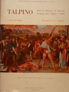 Monumenta Bergomensia XVI. TALPINO. ENEA DA SALMEZZA, DEI GHERARDI TEMPINI, …