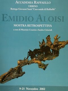 Accademia Raffaello, Urbino. EMIDIO ALOISI, mostra retrospettiva.